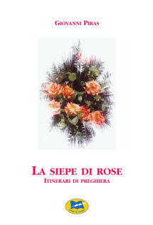 La siepe di rose. Itinerari di preghiera