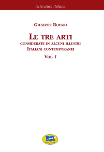 Le tre arti. Considerate in alcuni illustri italiani contemporanei. vol. 1