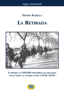 La retirada. L'odissea di 500.000 repubblicani spagnoli esuli dopo la guerra civile (1939-1945)