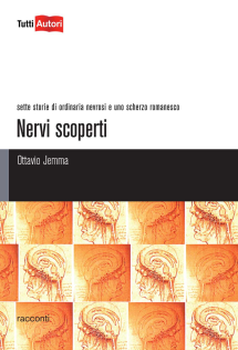 Nervi scoperti. Sette storie di ordinaria nevrosi e uno scherzo romanesco