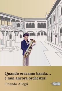 Quando eravamo banda e non ancora orchestra