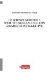 LE SCIENZE MOTORIE E SPORTIVE NEGLI ALUNNI CON DISABILITÀ INTELLETTIVE